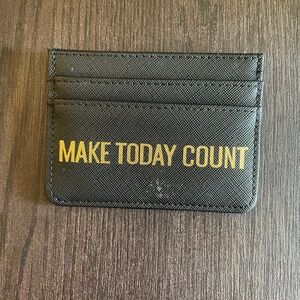 Card Holder "MAKE TODAY COUNT"